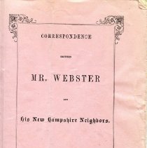 Correspondence Between Mr. Webster and His New Hampshire Neighbors.