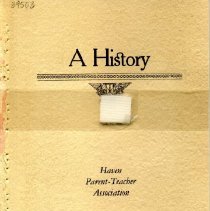 A History: Haven Parent-Teacher Association, 1936-1944.