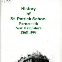 One hundred and twenty five years of Catholic education, 1868-1993: the history of St. Patrick School, Portsmouth, NH.