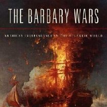 The Barbary wars : American independence in the Atlantic world /