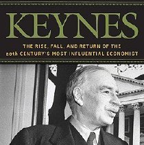 Keynes : the rise, fall, and return of the 20th century's most influential economist /