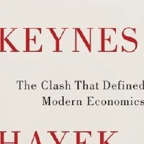Keynes Hayek : the clash that defined modern economics