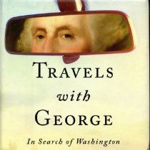 Travels with George : in search of Washington and his legacy