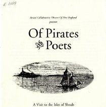 Artists' Collaborative Theatre of New England presents: "Of Pirates and Poets: A Visit to the Isles of Shoals with Celia Thaxter." [playbill]