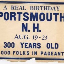 A real birthday, Portsmouth, N.H. Aug. 19-23, 300 years old, 1000 folks in pageant. [sign]