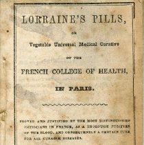 Lorraine's Pills, or Vegetable Universal Medical Curative of the French College of Health, in Paris