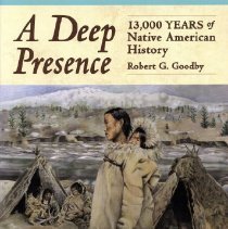 A deep presence : 13,000 years of Native American history
