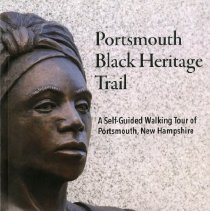 Portsmouth Black Heritage Trail : a self-guided walking tour of Portsmouth, New Hampshire /