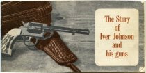 The Story of Iver Johnson and his guns