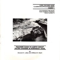 Teachers Guide to Austin Group Facies Changes in Northeast Texas.  By Donald H. Lokke and Millard Brent.  Texas Academy of Science