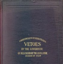 Pamphlet Vetoes by the Governor of Pennsylvania, 1905, cover