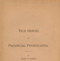 True Heroes of Provincial Pennsylvania