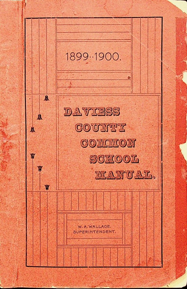 Daviess County Common School Manual" (1899-1900) - Directory | Daviess  County Historical Society