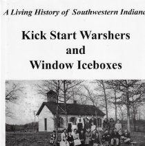 "A Living History of Southwestern Indiana-Kick Start Warshers and Window Ic
