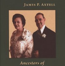"Ancestors of Paul Robert Axtell and Jeanne Elizabeth Derse" (2024)