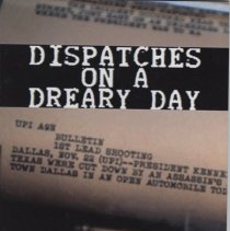 "Dispatches of a Dreary Day" by Dennis Daily