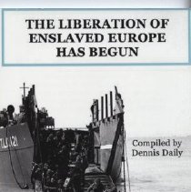 "The Liberation of Enslaved Europe Has Begun" by Dennis Daily