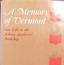 A Memory of Vermont: Our Life in the Johnny Appleseed Bookshop, 1930 – 1965