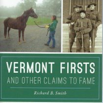 Vermont Firsts, and Other Claims to Fame