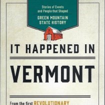 It Happened in Vermont:  Remarkable Events That Shaped History
