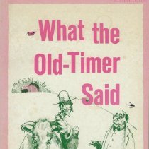 What the Old-Timer Said to the Feller from Down-Country and Even to His Neighbor When He Had it Coming!