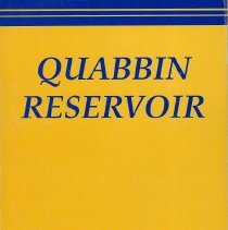 Quabbin Reservoir: Memories of Conditions in the Swift and Ware River Valley While Quabbin Reservoir was Being Developed