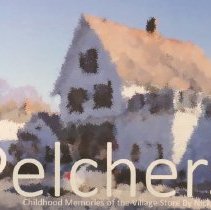 Pelchers: Childhood Memories of the Village Store