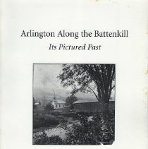 Arlington Along the Battenkill Its Pictured Past