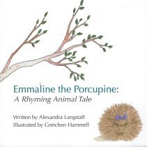 Emmaline the Porcupine:  A Rhyming Animal Tale