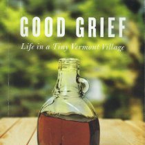 "Good Grief," Life in a Tiny Vermont Village