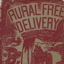 Rural Free Delivery:  Recollections of a Rural Mailman