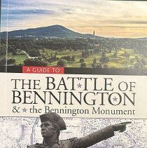 A Guide to the Battle of Bennington the Bennington Monument