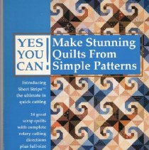 Yes You Can!  Make Stunning Quilts From Simple Patterns