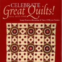 Celebrate Great Quilts circa 1825 - 1940