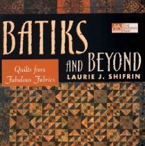 Batiks and Beyond