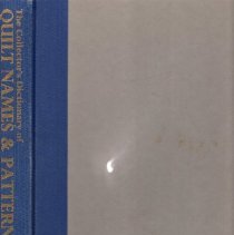 The Collector's Dictionary of Quilt Names and Patterns