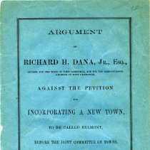 Argument of Richard H. Dana, Jr. Esq, Against The Petition For Incorporating A New Town, To Be Called Belmont