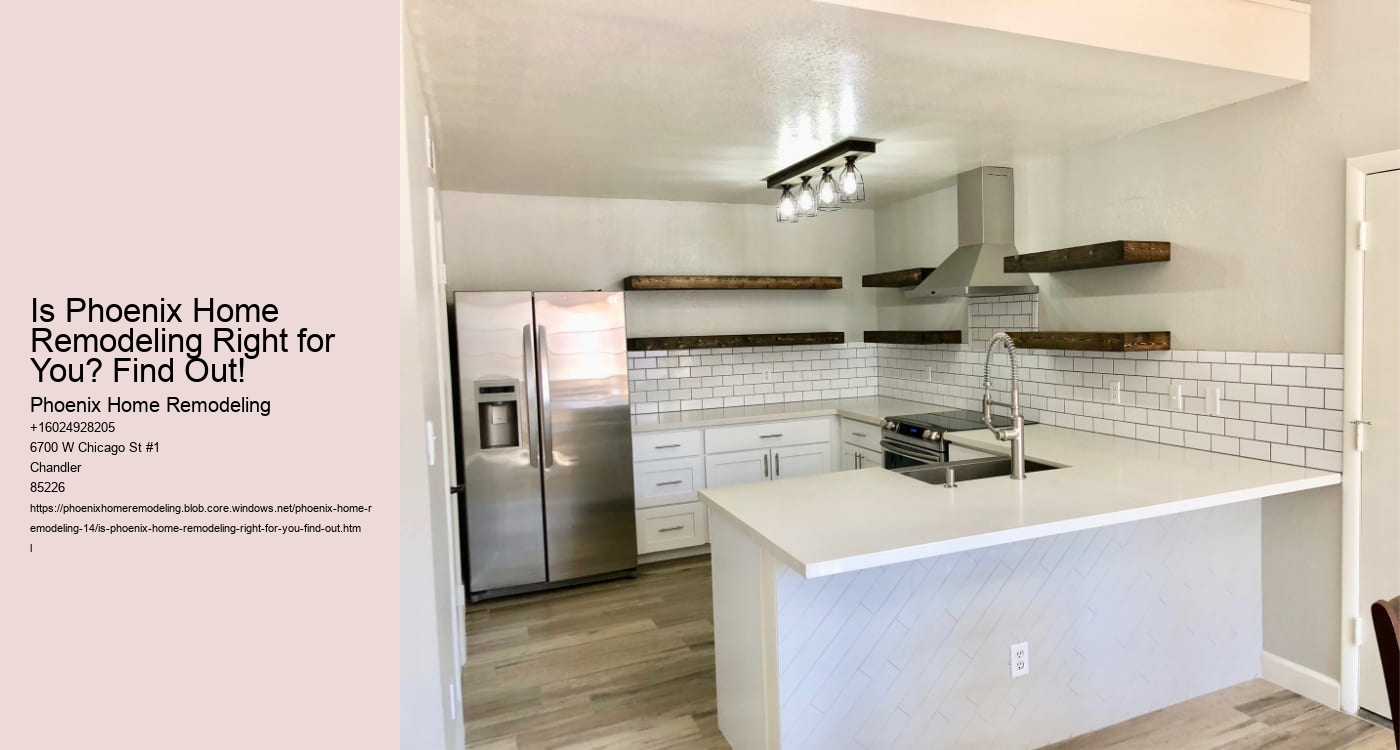 Is Phoenix Home Remodeling Right for You? Find Out!