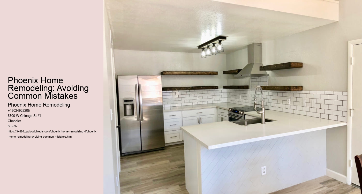 Phoenix Home Remodeling: Avoiding Common Mistakes