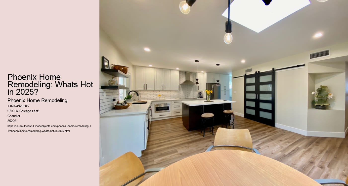 Phoenix Home Remodeling: Whats Hot in 2025?