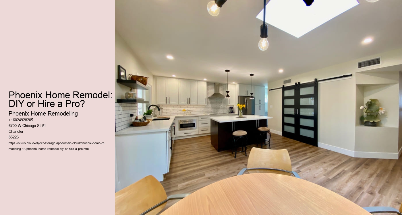 Phoenix Home Remodel: DIY or Hire a Pro?