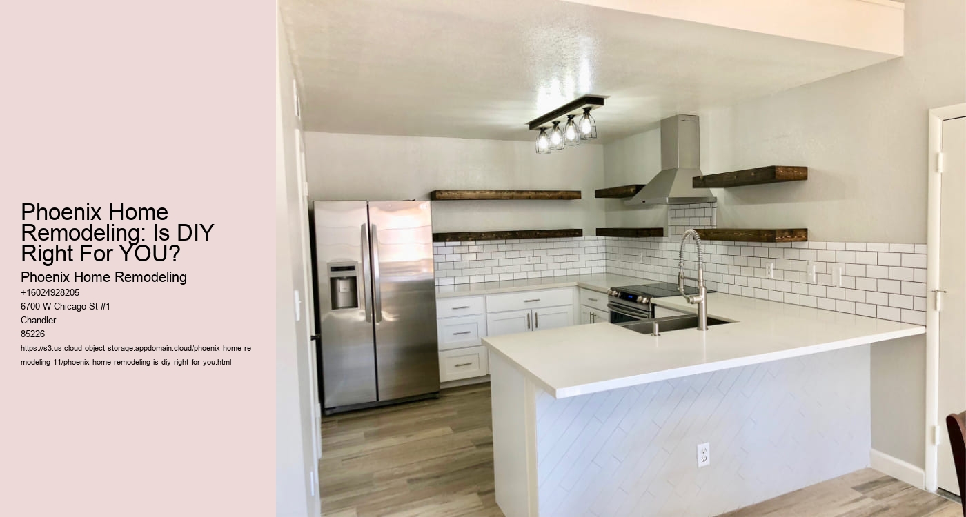 Phoenix Home Remodeling: Is DIY Right For YOU?
