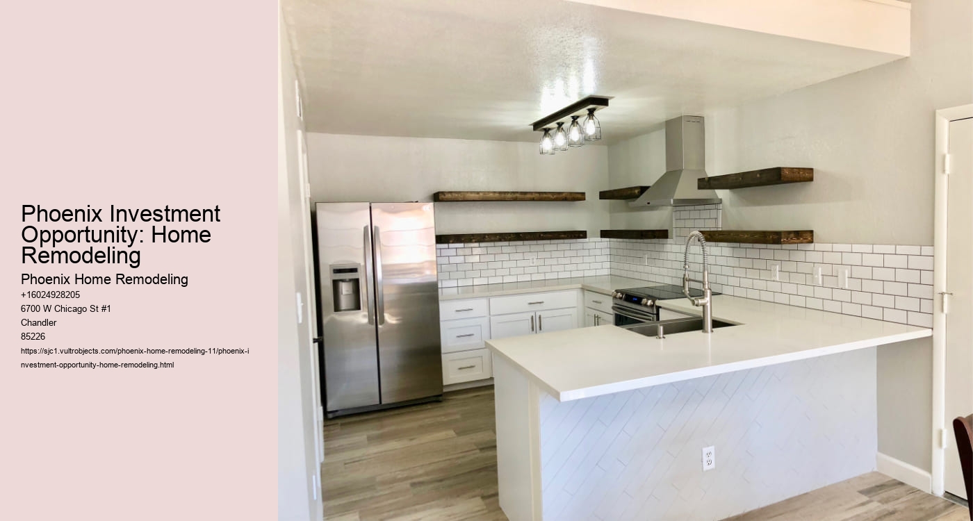 Phoenix Investment Opportunity: Home Remodeling