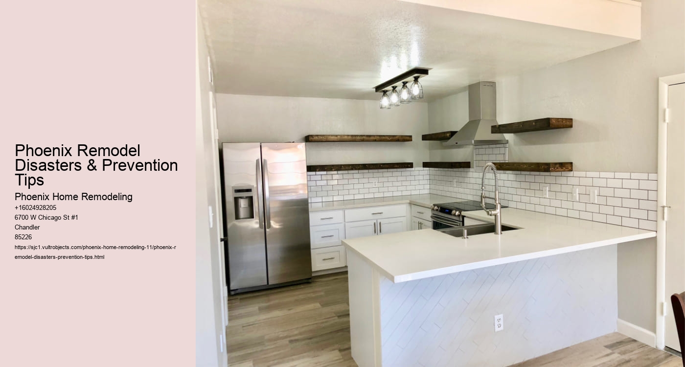 Phoenix Remodel Disasters & Prevention Tips
