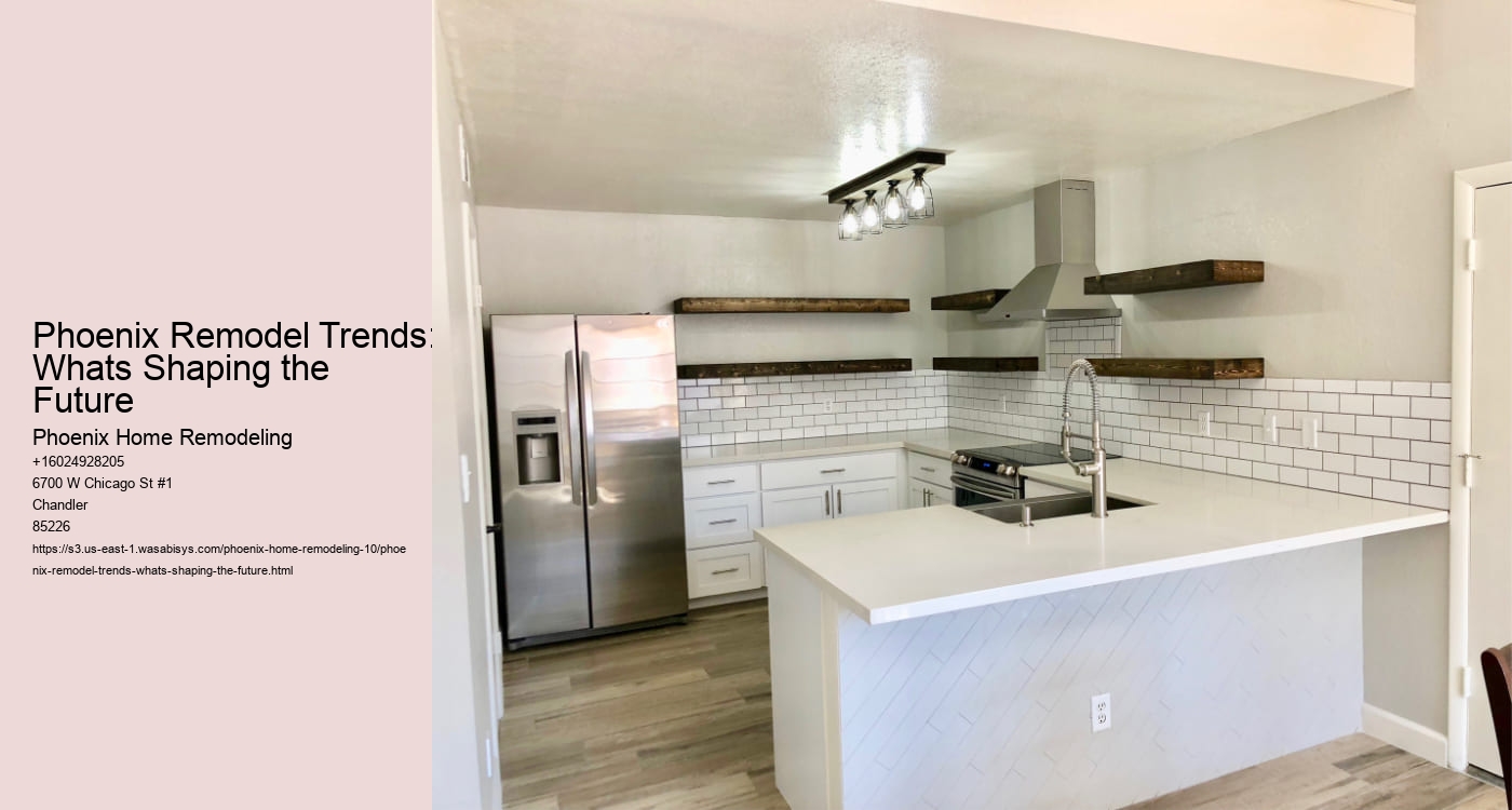 Phoenix Remodel Trends: Whats Shaping the Future