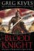 The Blood Knight (Kingdoms of Thorn and Bone, #3) by Greg Keyes