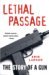 Lethal Passage The Story of a Gun by Erik Larson