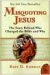Misquoting Jesus The Story Behind Who Changed the Bible & Why by Bart D. Ehrman