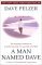 A Man Named Dave: A Story of Triumph and Forgiveness by Dave Pelzer