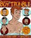 The Book of Boy Trouble Gay Boy Comics with a New Attitude by Robert Kirby